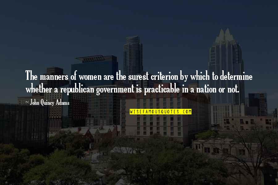 John Quincy Quotes By John Quincy Adams: The manners of women are the surest criterion