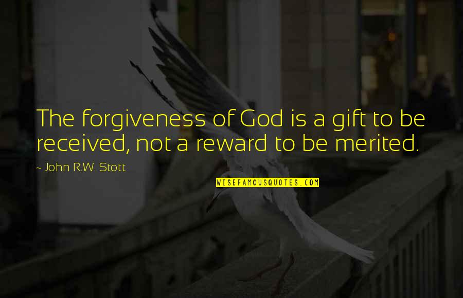 John R Stott Quotes By John R.W. Stott: The forgiveness of God is a gift to