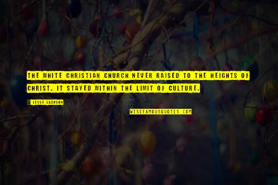 John Rambo Last Blood Quotes By Jesse Jackson: The white Christian church never raised to the John Rambo Last Blood Quotes By Jesse Jackson: The white Christian church never raised to the