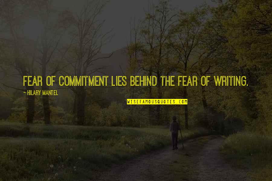 John Rankin Photographer Quotes By Hilary Mantel: Fear of commitment lies behind the fear of