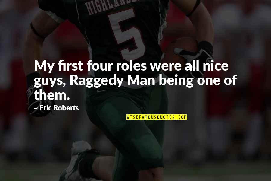 John Ritter Bad Santa Quotes By Eric Roberts: My first four roles were all nice guys,