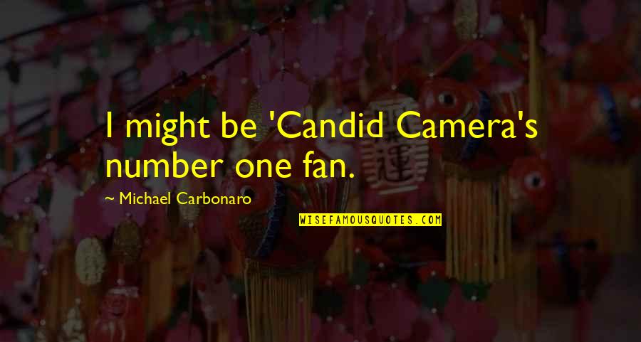 John Roos Quotes By Michael Carbonaro: I might be 'Candid Camera's number one fan.