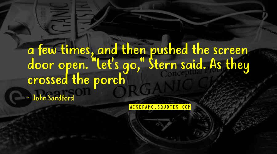 John Sandford Quotes By John Sandford: a few times, and then pushed the screen