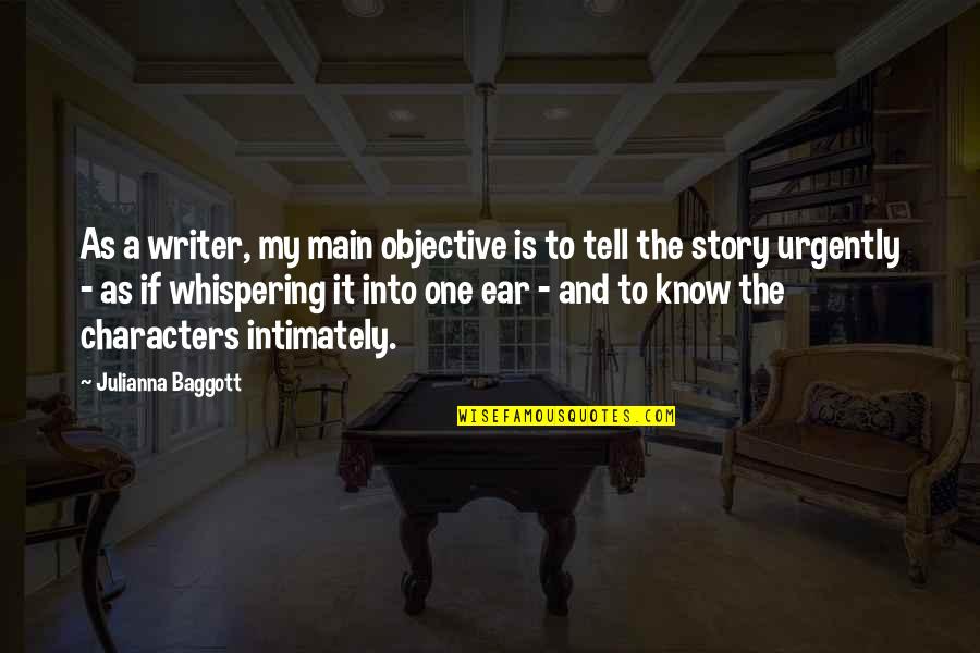 John Scotus Quotes By Julianna Baggott: As a writer, my main objective is to John Scotus Quotes By Julianna Baggott: As a writer, my main objective is to