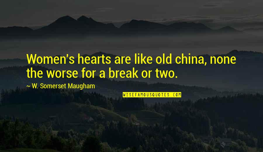 John Seagull Quotes By W. Somerset Maugham: Women's hearts are like old china, none the