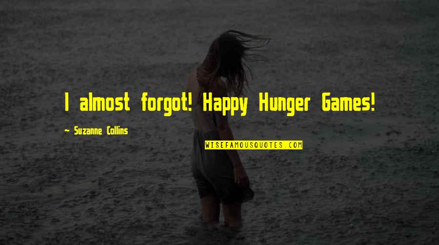 John Seigenthaler Quotes By Suzanne Collins: I almost forgot! Happy Hunger Games! John Seigenthaler Quotes By Suzanne Collins: I almost forgot! Happy Hunger Games!