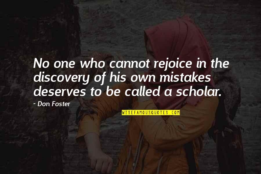 John Seymour Quotes By Don Foster: No one who cannot rejoice in the discovery