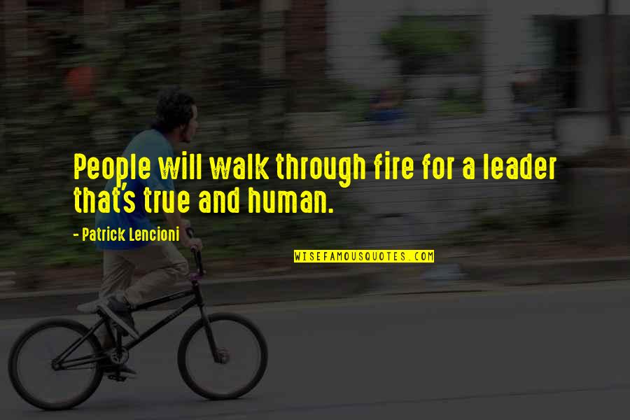 John Simpson Quotes By Patrick Lencioni: People will walk through fire for a leader