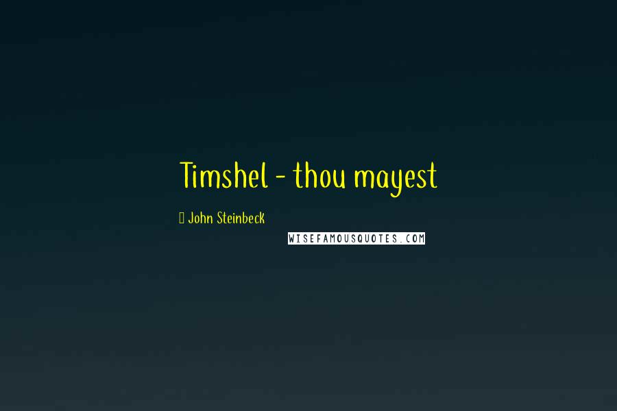 John Steinbeck quotes: Timshel - thou mayest