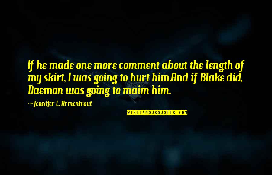 John Tew Quotes By Jennifer L. Armentrout: If he made one more comment about the John Tew Quotes By Jennifer L. Armentrout: If he made one more comment about the