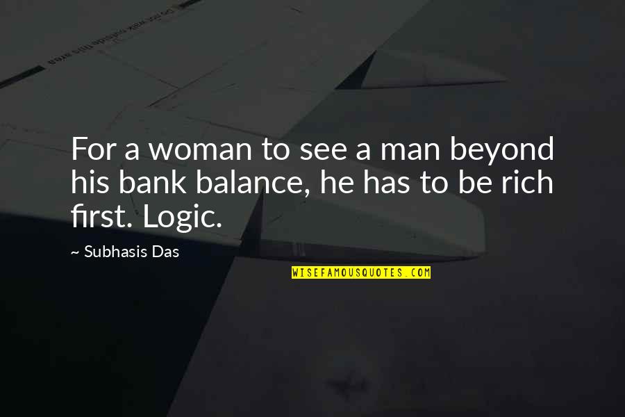 John Thornton Quotes By Subhasis Das: For a woman to see a man beyond
