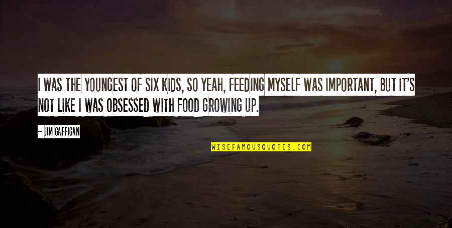 John Vaji Quotes By Jim Gaffigan: I was the youngest of six kids, so John Vaji Quotes By Jim Gaffigan: I was the youngest of six kids, so