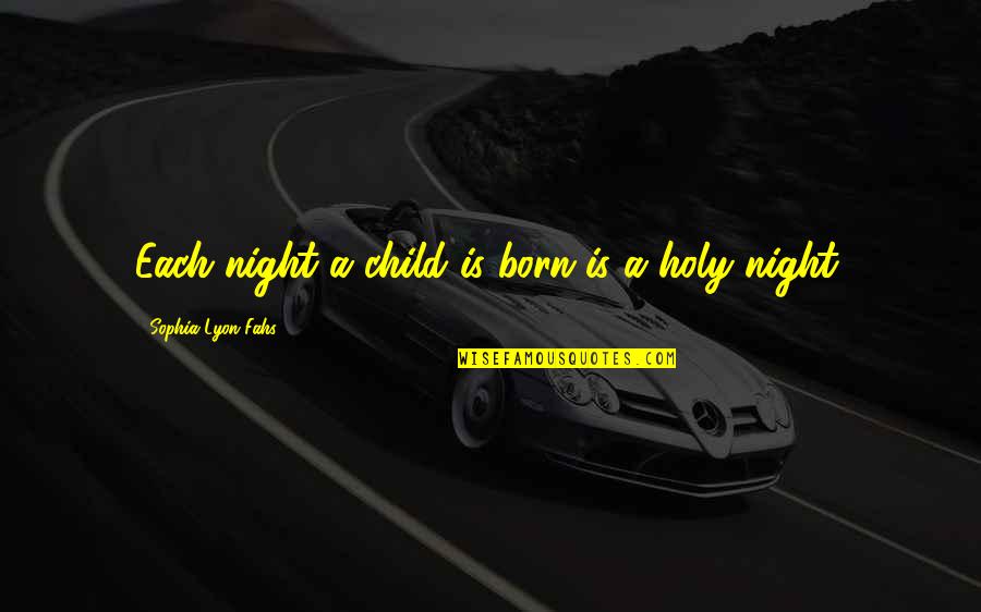 John Vaji Quotes By Sophia Lyon Fahs: Each night a child is born is a John Vaji Quotes By Sophia Lyon Fahs: Each night a child is born is a