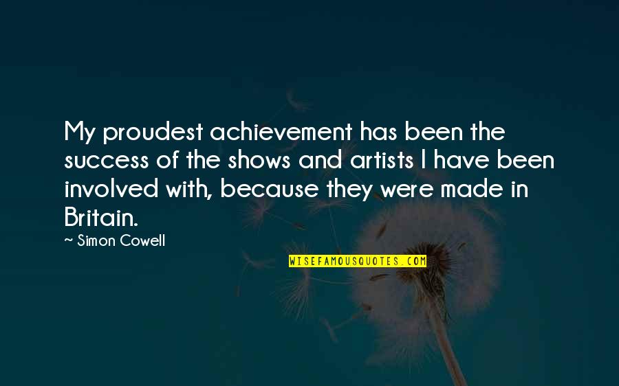 John Venn Quotes By Simon Cowell: My proudest achievement has been the success of