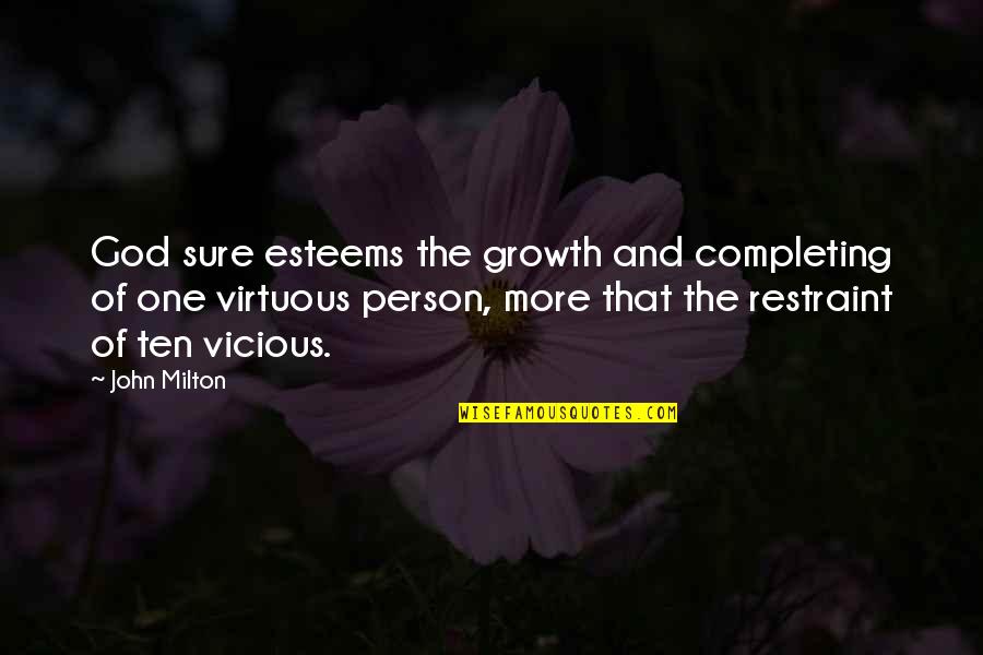 John Virtue Quotes By John Milton: God sure esteems the growth and completing of