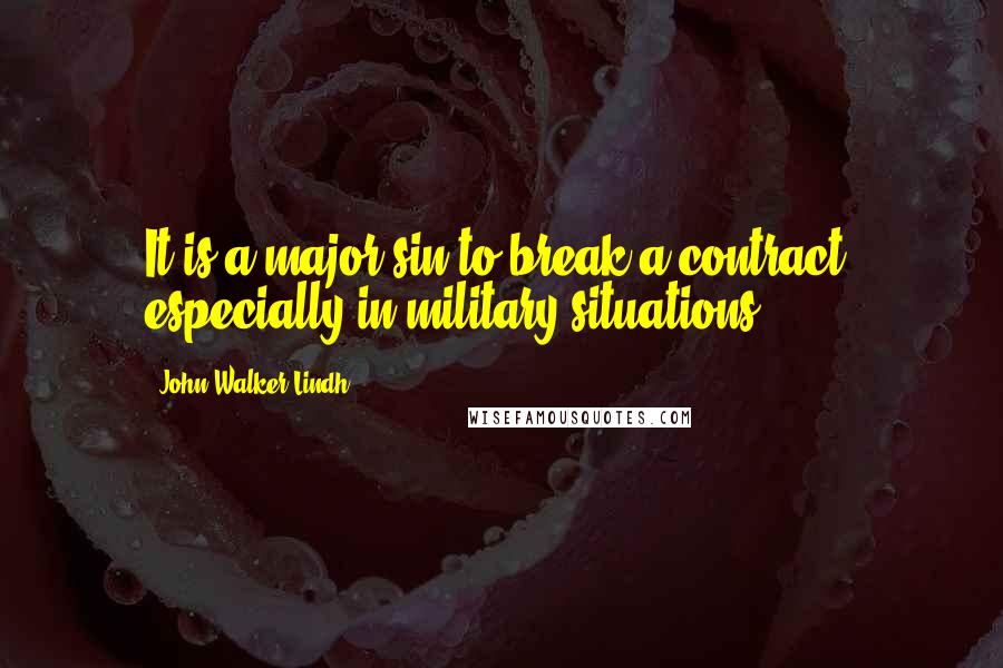 John Walker Lindh quotes: It is a major sin to break a contract, especially in military situations.