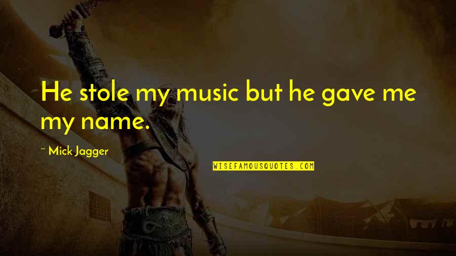 John Wayne 5 Rules Quotes By Mick Jagger: He stole my music but he gave me