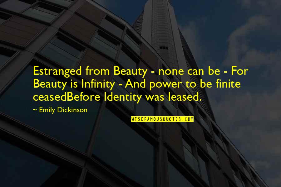 John Welbourn Quotes By Emily Dickinson: Estranged from Beauty - none can be -