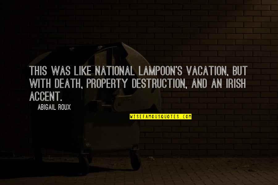 John Wildsmith Quotes By Abigail Roux: This was like National Lampoon's Vacation, but with John Wildsmith Quotes By Abigail Roux: This was like National Lampoon's Vacation, but with