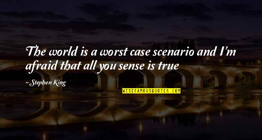 John Witherspoon Quotes By Stephen King: The world is a worst case scenario and