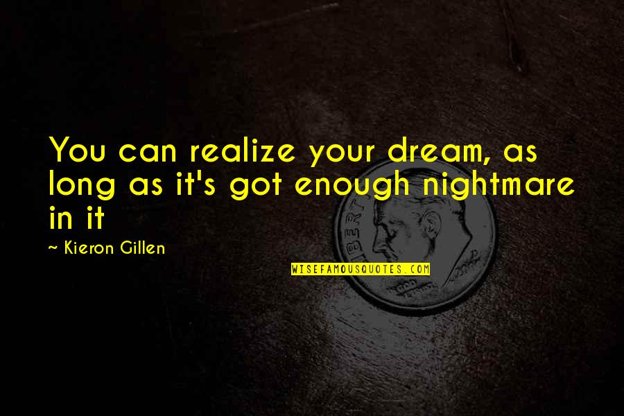 John Woodruff Quotes By Kieron Gillen: You can realize your dream, as long as