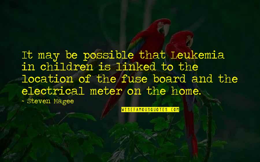 Johnell Xavier Quotes By Steven Magee: It may be possible that Leukemia in children Johnell Xavier Quotes By Steven Magee: It may be possible that Leukemia in children