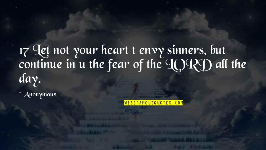 Johnetta B Cole Quotes By Anonymous: 17 Let not your heart t envy sinners, Johnetta B Cole Quotes By Anonymous: 17 Let not your heart t envy sinners,