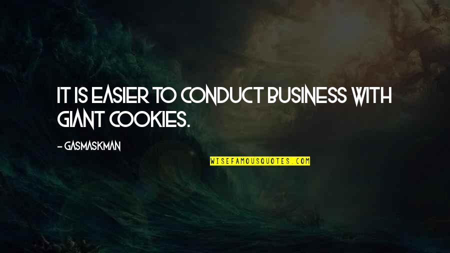 Johni Cerny Quotes By Gasmaskman: It is easier to conduct business with giant Johni Cerny Quotes By Gasmaskman: It is easier to conduct business with giant