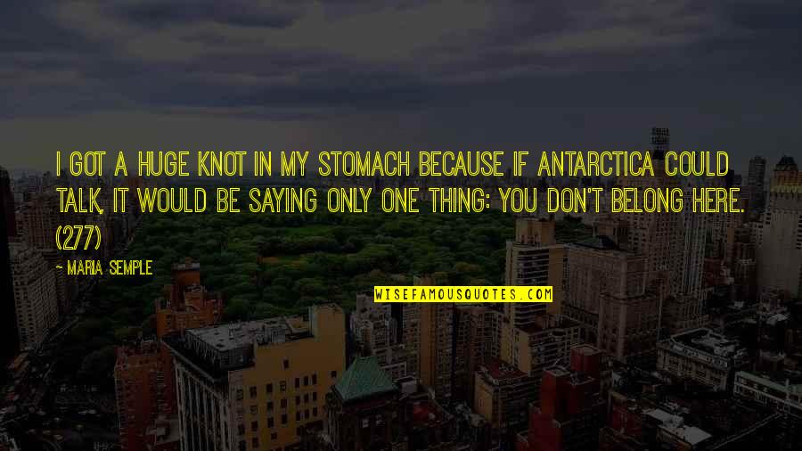 Johnny Appleseed Quotes By Maria Semple: I got a huge knot in my stomach Johnny Appleseed Quotes By Maria Semple: I got a huge knot in my stomach