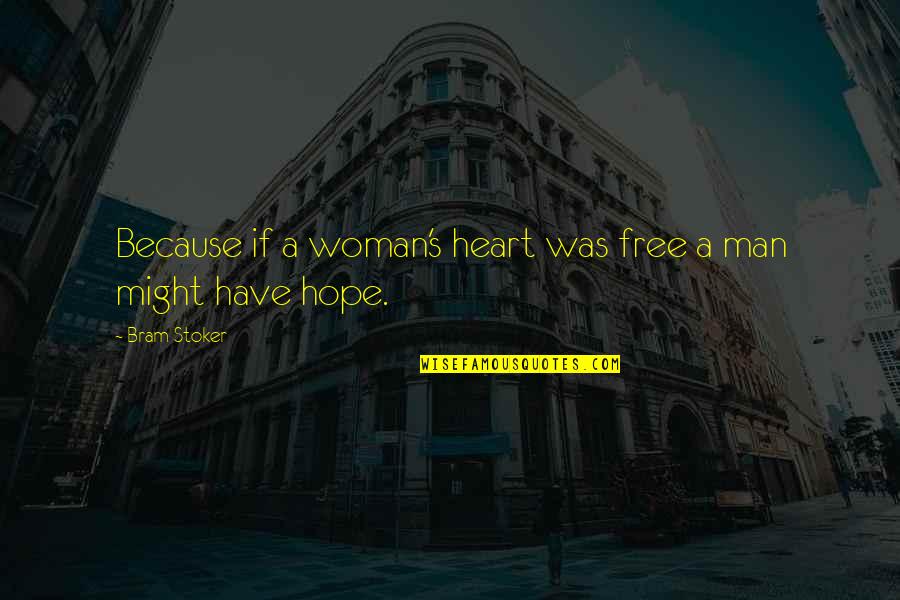 Johnny Be Good Paul Gleason Quotes By Bram Stoker: Because if a woman's heart was free a