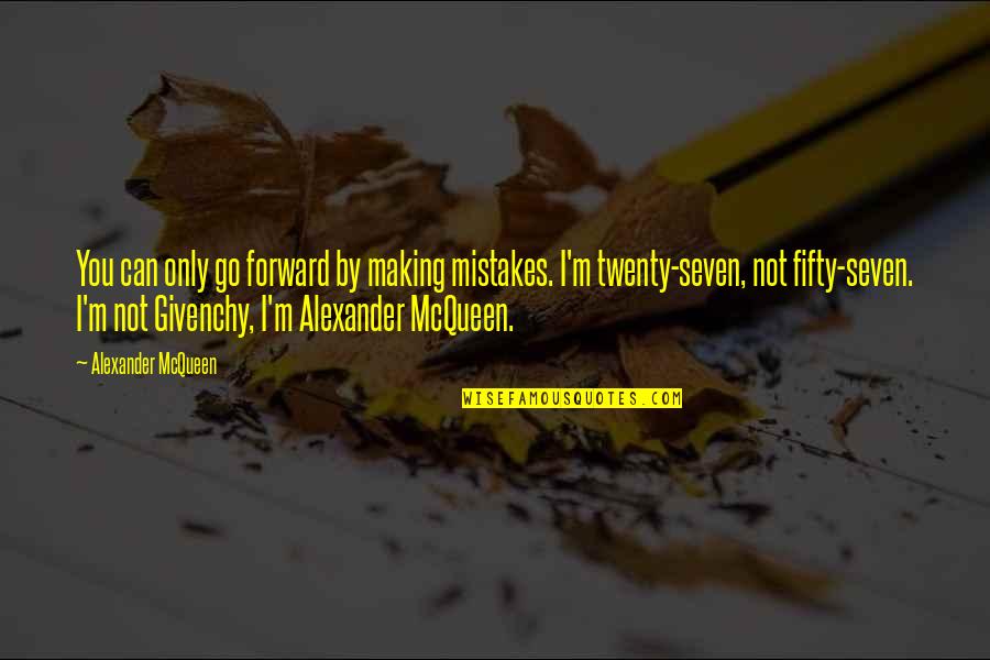 Johnny Cage Character Quotes By Alexander McQueen: You can only go forward by making mistakes.