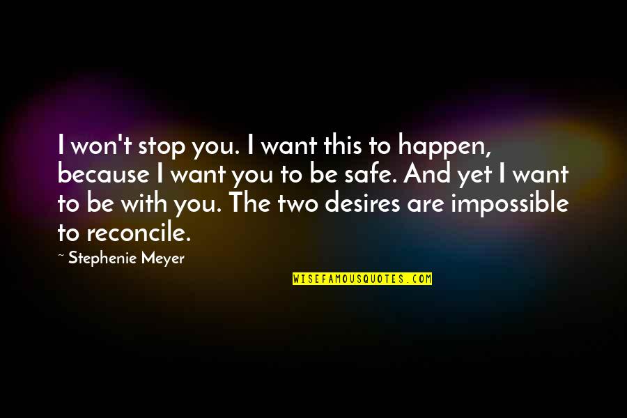 Johnny Craddock Quotes By Stephenie Meyer: I won't stop you. I want this to