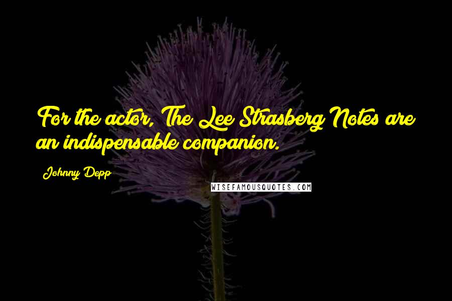 Johnny Depp quotes: For the actor, The Lee Strasberg Notes are an indispensable companion.