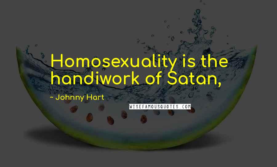 Johnny Hart quotes: Homosexuality is the handiwork of Satan,