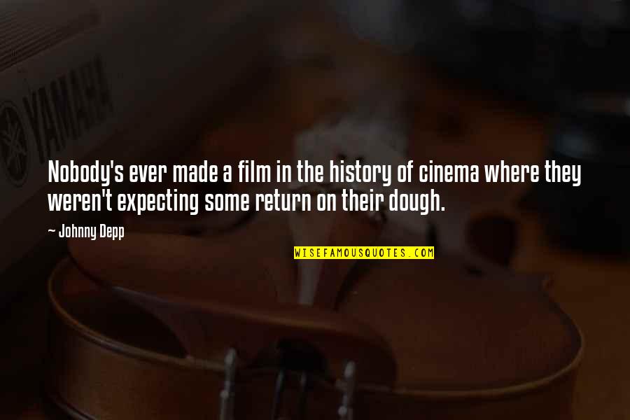 Johnny In The Outsiders Quotes By Johnny Depp: Nobody's ever made a film in the history Johnny In The Outsiders Quotes By Johnny Depp: Nobody's ever made a film in the history