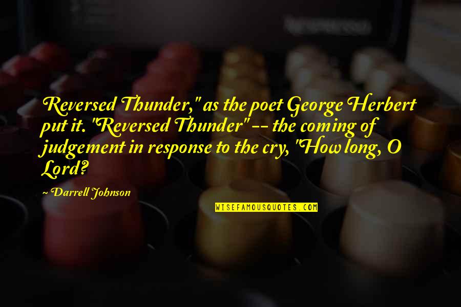 Johnny Karate Quotes By Darrell Johnson: Reversed Thunder," as the poet George Herbert put