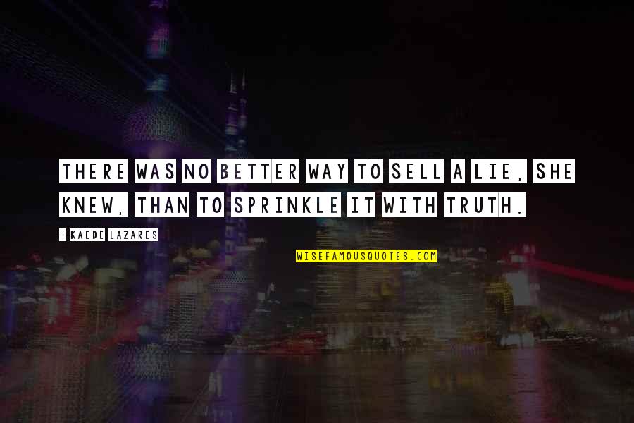 Johnny Kest Quotes By Kaede Lazares: There was no better way to sell a