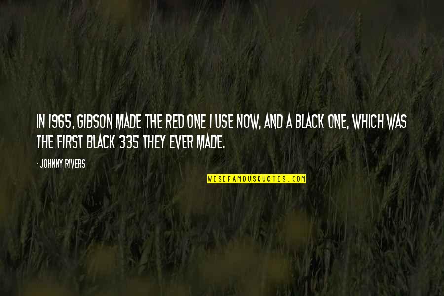 Johnny Most Quotes By Johnny Rivers: In 1965, Gibson made the red one I Johnny Most Quotes By Johnny Rivers: In 1965, Gibson made the red one I