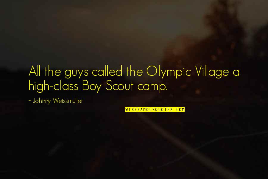 Johnny Quotes By Johnny Weissmuller: All the guys called the Olympic Village a