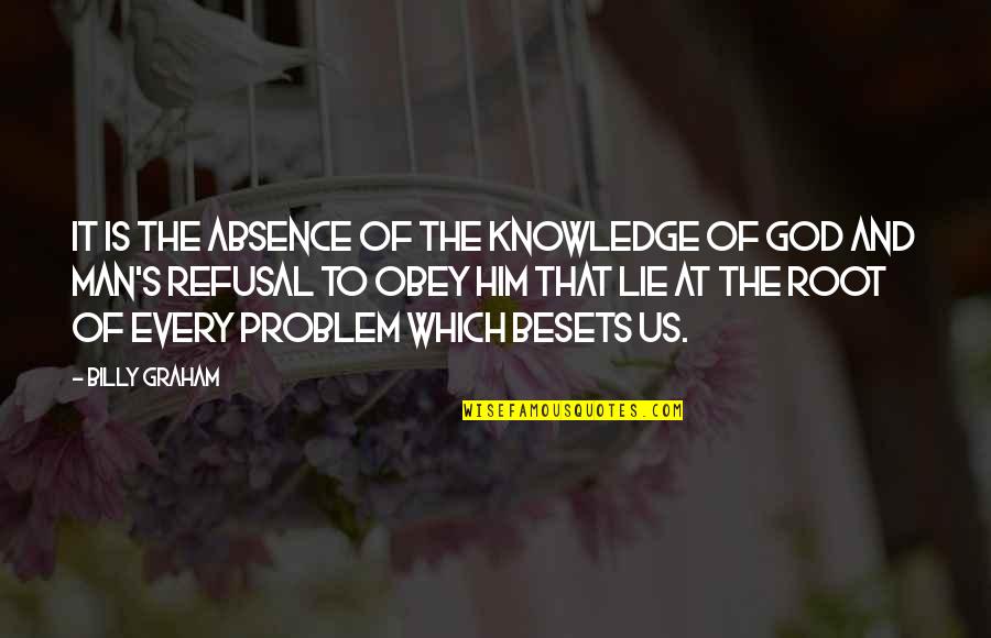 Johnny Walker Funny Quotes By Billy Graham: It is the absence of the knowledge of