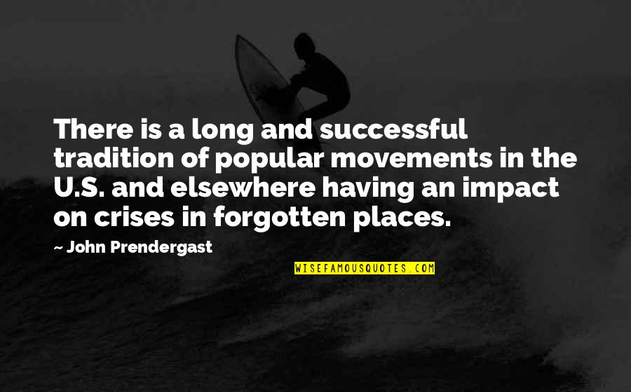 John's Quotes By John Prendergast: There is a long and successful tradition of