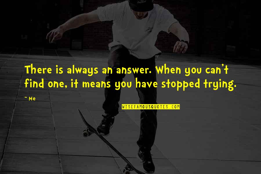 Joice Nankivell Loch Quotes By Me: There is always an answer. When you can't