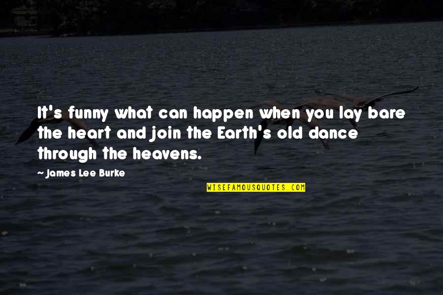 Join'd Quotes By James Lee Burke: It's funny what can happen when you lay