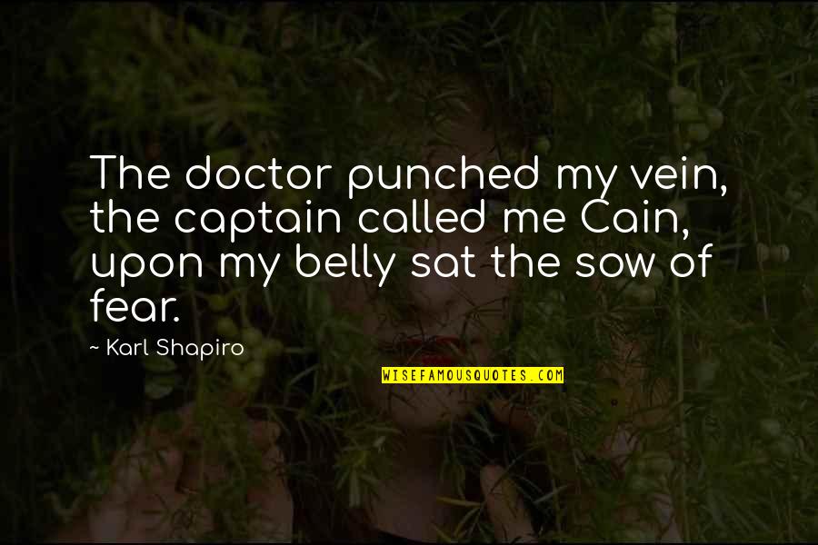 Joinder Civil Procedure Quotes By Karl Shapiro: The doctor punched my vein, the captain called Joinder Civil Procedure Quotes By Karl Shapiro: The doctor punched my vein, the captain called