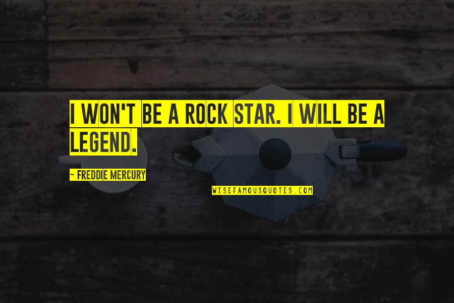 Joined Gym Quotes By Freddie Mercury: I won't be a rock star. I will Joined Gym Quotes By Freddie Mercury: I won't be a rock star. I will