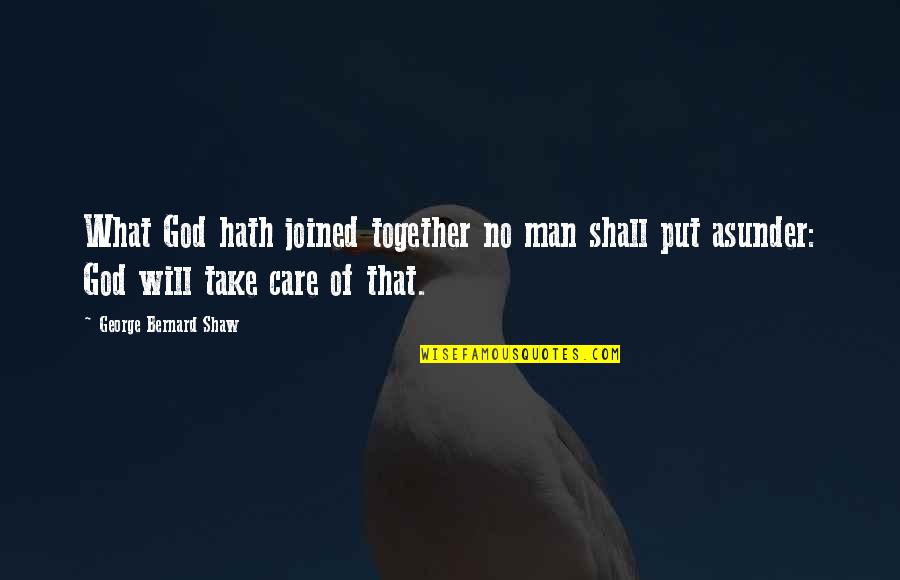 Joined Quotes By George Bernard Shaw: What God hath joined together no man shall