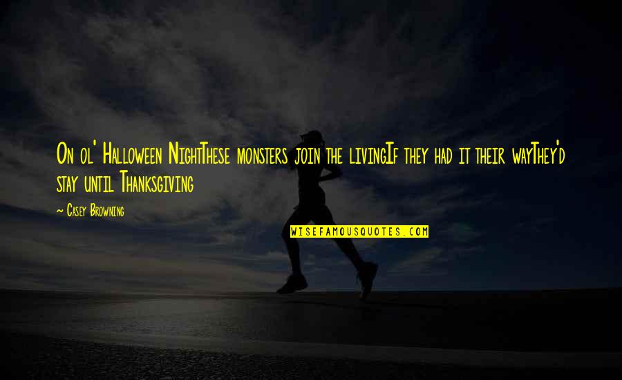 Join'em Quotes By Casey Browning: On ol' Halloween NightThese monsters join the livingIf