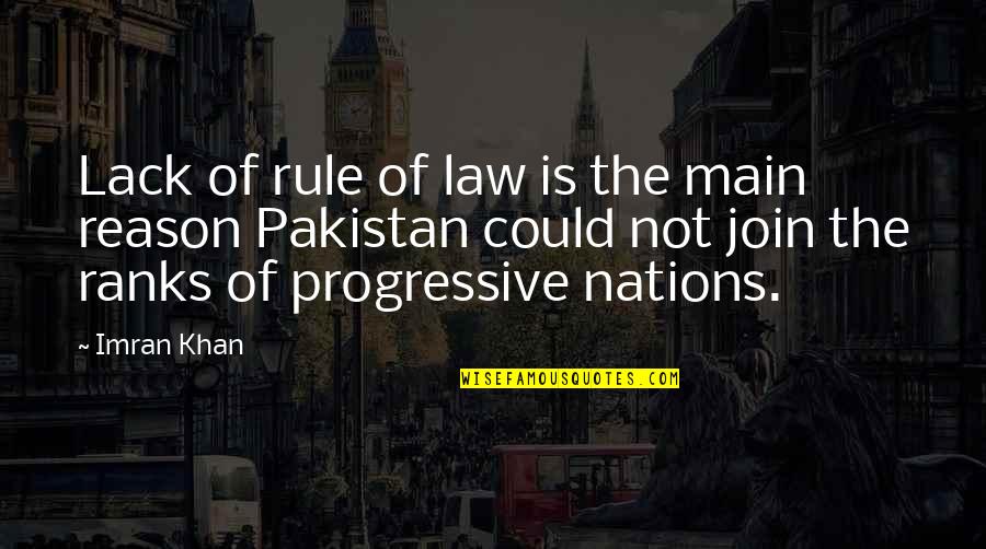 Join'em Quotes By Imran Khan: Lack of rule of law is the main