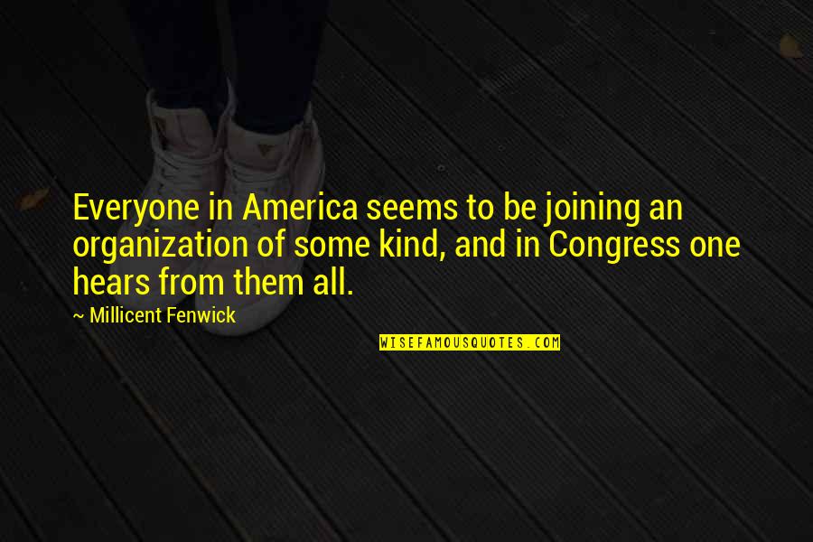 Joining An Organization Quotes By Millicent Fenwick: Everyone in America seems to be joining an