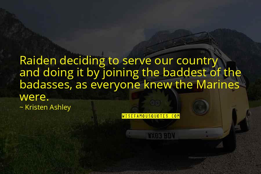 Joining Quotes By Kristen Ashley: Raiden deciding to serve our country and doing